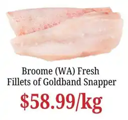 Farmer Jack's Broome (WA) Fresh Fillets of Goldband Snapper offer