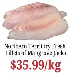 Farmer Jack's Northern Territory Fresh Fillets of Mangrove Jacks offer