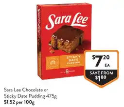 Foodworks Sara Lee Chocolate or Sticky Date Pudding offer