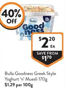 Foodworks Bulla Goodness Greek Style Yoghurt 'n' Muesli offer