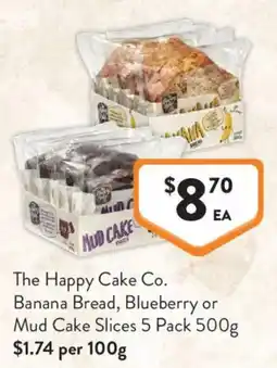 Foodworks The Happy Cake Co. Banana Bread, Blueberry or Mud Cake Slices 5 Pack offer