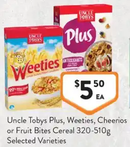 Foodworks Uncle Tobys Plus, Weeties, Cheerios or Fruit Bites Cereal offer