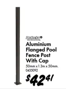 Bunnings Protector Aluminium Flanged Pool Fence Post With Cap offer