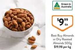 Foodworks Best Buy Almonds or Dry Roasted Almonds offer