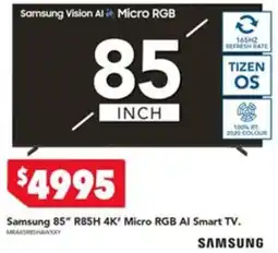 Harvey Norman Samsung 85" R85H 4K' Micro RGB AI Smart TV. offer