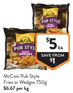 Foodworks McCain Pub Style Fries or Wedges offer