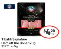 IGA Xpress Tibaldi Signature Ham off the Bone offer