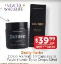WHOLELIFE Zeally Herbs Colon Formula 30 Capsules or Fulvic Humic Tonic Drops offer