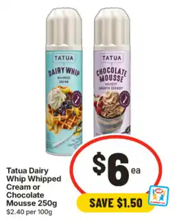 IGA Tatua Dairy Whip Whipped Cream or Chocolate Mousse offer