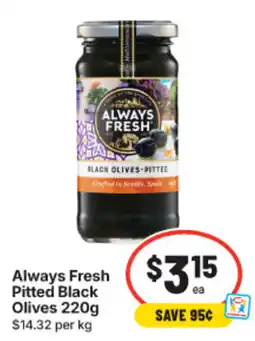 IGA Always Fresh Pitted Black Olives offer