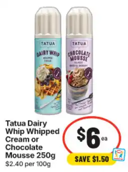 IGA Tatua Dairy Whip Whipped Cream or Chocolate Mousse offer