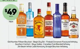 Foodland Old Number Fifteen Bourbon - Begin Dry Gin - Fireball Cinnamon Flavoured Whisky Southern Comfort - Skyy Vodka offer