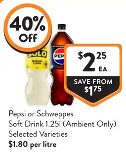 Foodworks Pepsi or Schweppes Soft Drink offer
