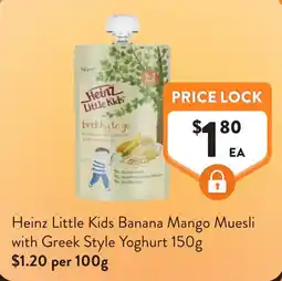 Foodworks Heinz Little Kids Banana Mango Muesli with Greek Style Yoghurt offer