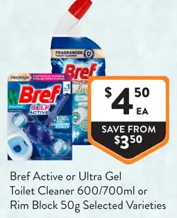 Foodworks Bref Active or Ultra Gel Toilet Cleaner or Rim Block offer
