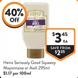 Foodworks Heinz Seriously Good Squeezey Mayonnaise or Aioli offer