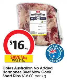 Coles Coles Australian No Added Hormones Beef Slow Cook Short Ribs offer