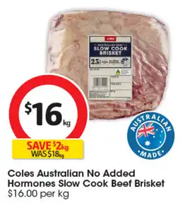 Coles Coles Australian No Added Hormones Slow Cook Beef Brisket offer