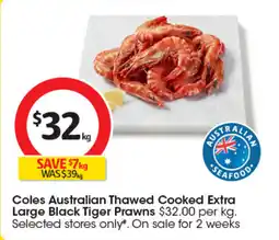 Coles Coles Australian Thawed Cooked Extra Large Black Tiger Prawns offer