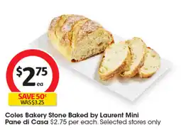 Coles Coles Bakery Stone Baked by Laurent Mini Pane di Casa offer