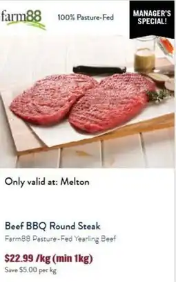 Tasman Butchers Beef BBQ Round Steak Farm88 Pasture-Fed Yearling Beef offer