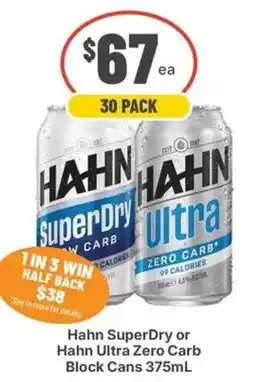 IGA Liquor Hahn SuperDry or Hahn Ultra Zero Carb Block Cans offer
