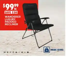 BCF Wanderer Luxury Padded Recliner offer