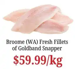 Farmer Jack's Broome (WA) Fresh Fillets of Goldband Snapper offer