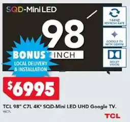 Harvey Norman TCL 98" C7L 4K" SQD-Mini LED UHD Google TV. offer