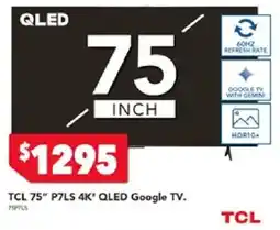 Harvey Norman TCL 75" P7LS 4K' QLED Google TV. offer