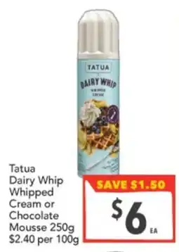Supa Valu Tatua Dairy Whip Whipped Cream or Chocolate Mousse offer