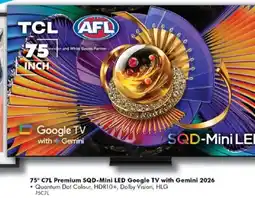 The Good Guys TCL 75" C7L Premium SQD-Mini LED Google TV with Gemini 2026 offer