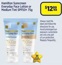 Star Discount Chemist Hamilton Sunscreen Everyday Face Lotion or Medium Tint SPF50+ offer