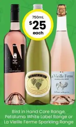 The Bottle O Bird in Hand Core Range, Petaluma White Label Range or La Vieille Ferme Sparkling Range offer