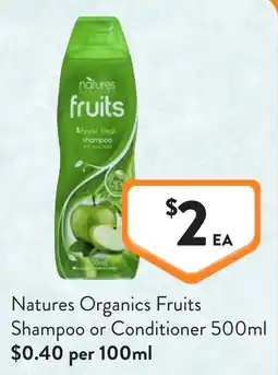 Foodworks Natures Organics Fruits Shampoo or Conditioner offer