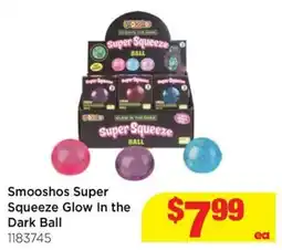 Mr Toys Smooshos Super Squeeze Glow In the Dark Ball offer