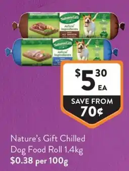 Foodworks Nature's Gift Chilled Dog Food Roll offer