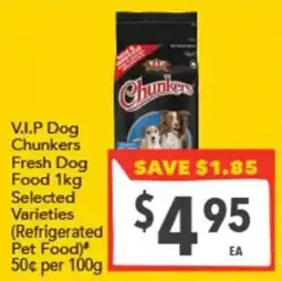Supa Valu V.I.P Dog Chunkers Fresh Dog Food Selected Varieties offer