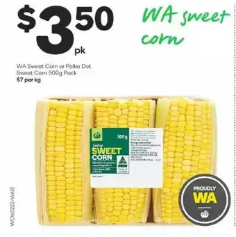 Woolworths WA Sweet Corn Or Polka Dot Sweet Corn 500g Pack offer