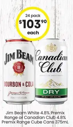 The Bottle O Jim Beam White 4.8% Premix Range or Canadian Club 4.8% Premix Range Cube Cans offer