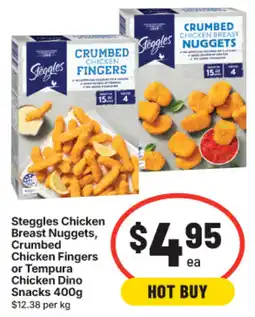 IGA Steggles Chicken Breast Nuggets, Crumbed Chicken Fingers or Tempura Chicken Dino Snacks offer