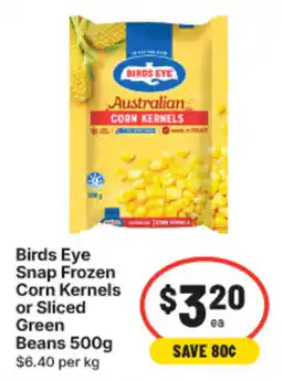 IGA Birds Eye Snap Frozen Corn Kernels or Sliced Green Beans offer
