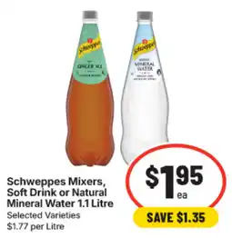 IGA Schweppes Mixers, Soft Drink or Natural Mineral Water offer