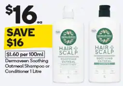 Woolworths Dermaveen Soothing Oatmeal Shampoo or Conditioner offer