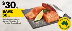 Woolworths Fresh Tasmanian Atlantic Salmon Fillets Skin On offer
