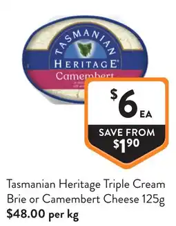 Foodworks Tasmanian Heritage Triple Cream Brie or Camembert Cheese offer
