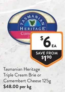 Foodworks Tasmanian Heritage Triple Cream Brie or Camembert Cheese offer