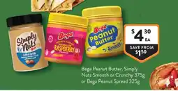 Foodworks Bega Peanut Butter, Simply Nuts Smooth or Crunchy or Bega Peanut Spread offer