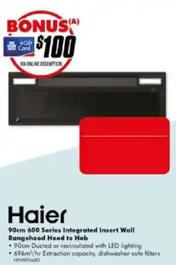The Good Guys Haier 90cm 600 Series Integrated Insert Wall Rangehood Hood to Hob offer