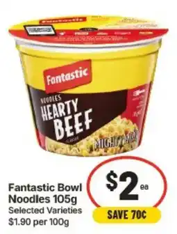 IGA Fantastic Bowl Noodles offer